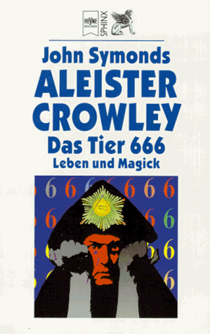John Symonds Aleister Crowley, Das Tier 666