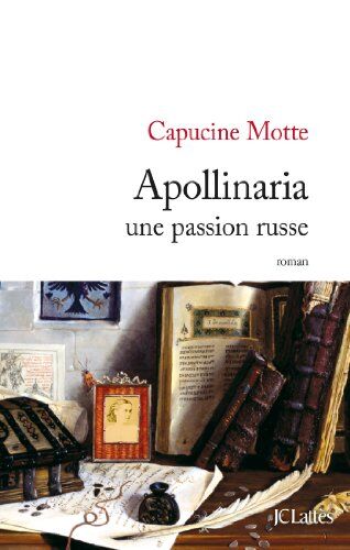 Capucine Motte Apollinaria, Une Passion Russe