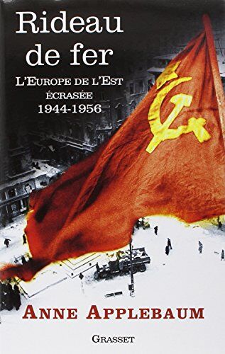 Anne Applebaum Rideau De Fer : L'Europe De L'Est Écrasée 1944-1956