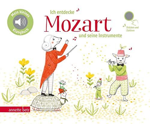 Ich Entdecke Mozart Und Seine Instrumente (Mein Kleines Klangbuch)