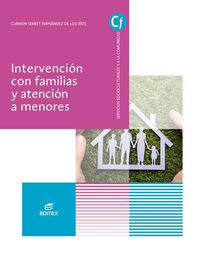 Carmen Serret Fernández de los Ríos Intervención Con Familias Y Atención A Menores (Ciclos Formativos)