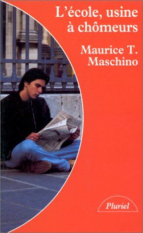 Maurice Maschino Ecole, Usine A Chomeurs (Pluriel)