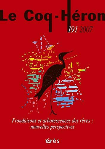 Collectif Coq Héron, N° 191 : Frondaisons Et Arborescences Des Rêves : Nouvelles Perspectives