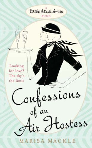 Marissa Mackle Confessions Of An Air Hostess (Little Black Dress)