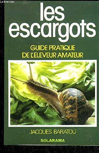 Baratou J Les Escargots/guide Pratique De L'Eleveur Amateur (Solarama Anima)