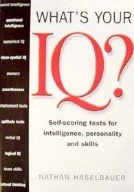 Nathan Haselbauer What'S Your Iq?; Self-Scoring Tests . Etc.