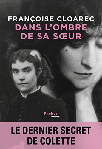 Françoise Cloarec Dans L'Ombre De Sa Soeur: Le Dernier Secret De Colette