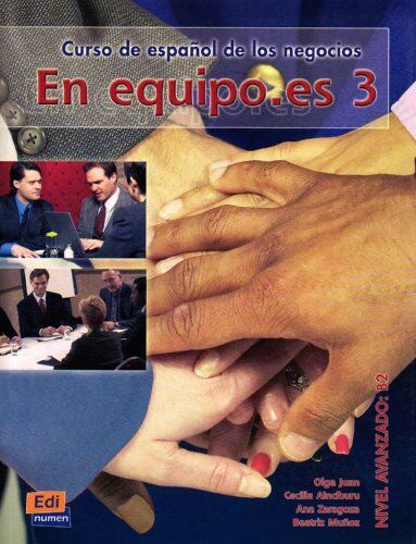 Olga Juan Lázaro En Equipo.Es 3: Curso De Español De Los Negocios - Nivel Avanzado / Kursbuch Mit Lektionswortschatz