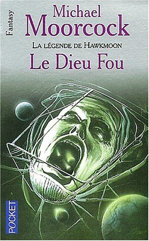 Michael Moorcock La Légende De Hawkmoon, Tome 2 : Le Dieu Fou