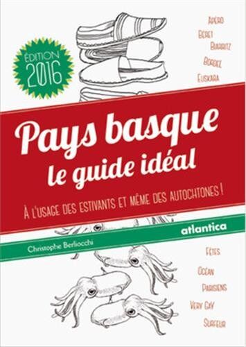 Christophe Berliocch Pays Basque Le Guide Idéal Version 2016