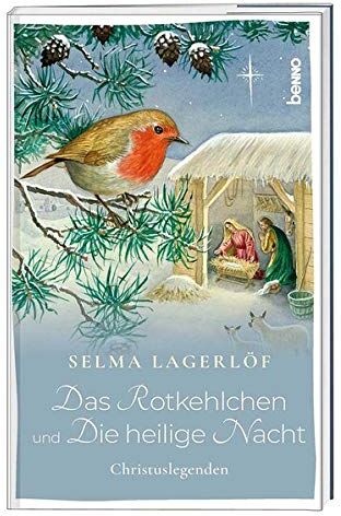 Selma Lagerlöf Das Rotkehlchen Und Die Heilige Nacht: Christuslegenden