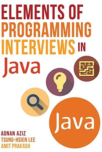 Adnan Aziz Elements Of Programming Interviews In Java: The Insiders' Guide