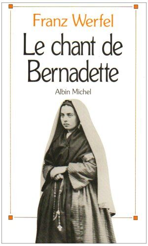 Franz Werfel Chant De Bernadette (Le) (Romans, Nouvelles, Recits (Domaine Etranger))