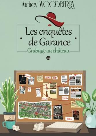 Audrey Woodberry Grabuge Au Château: Un Cosy Mystery Étonnant (Les Enquêtes De Garance T4)