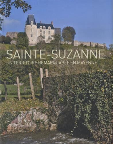 Collectif Sainte Suzanne Un Territoire Remarquable En Mayenne