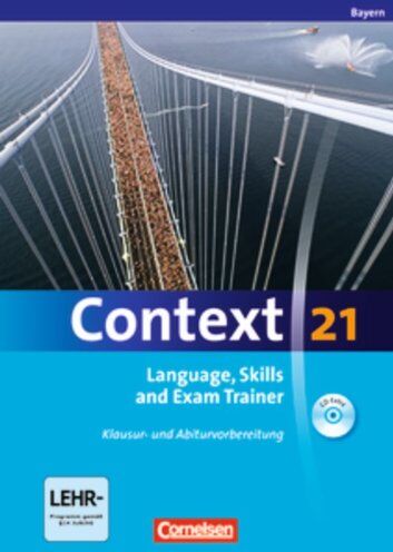 Maloney, Dr. Paul Context 21 - Bayern: Language, Skills And Exam Trainer: Klausur- Und Abiturvorbereitung. Workbook Mit Cd-Extra. Cd-Extra Mit Hörtexten Und Vocab Sheets