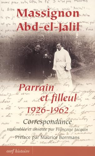Françoise Jacquin Massignon - Abd-El-Jalil: Parrain Et Filleul 1926-1962