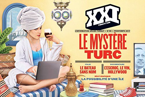 Collectif Xxi, N° 38, Printemps 2017 : Le Mystère Turc