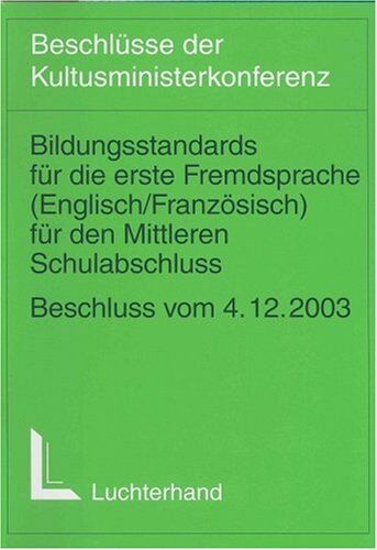 Kultusministerkonferenz (KMK) Bildungsstandards Für Die Erste Fremdsprache (Englisch/französisch) Für Den Mittleren Bildungsabschluss