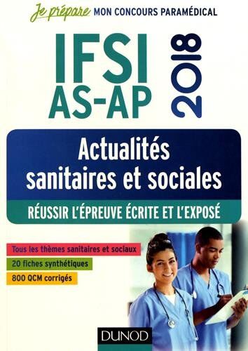 Ifsi-As-Ap : Actualités Sanitaires Et Sociales : Réussir L'Épreuve Écrite Et L'Exposé