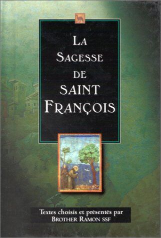 Collectif La Sagesse De Saint François