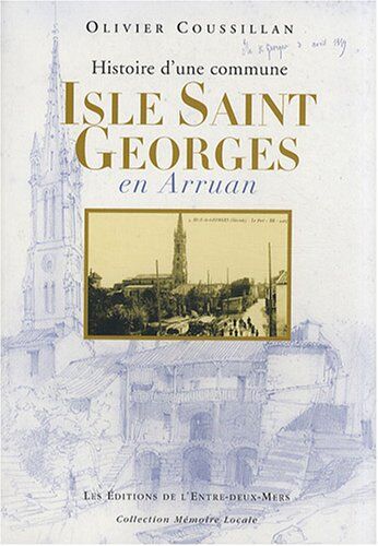 Olivier Coussillan Isle Saint Georges En Arruan : Histoire D'Une Commune