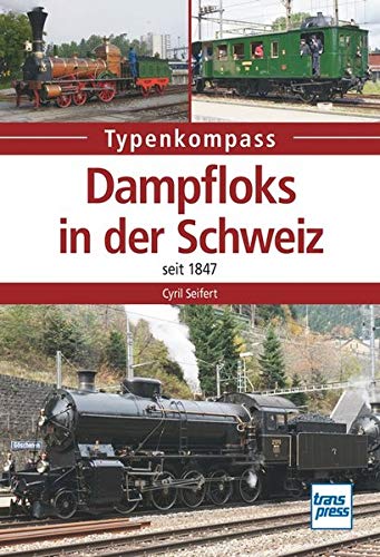 Cyrill Seifert Dampfloks In Der Schweiz: Seit 1847
