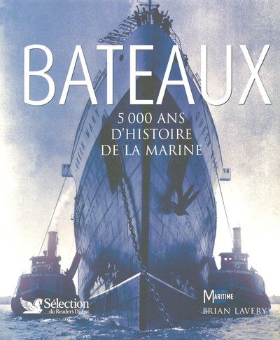 Brian Lavery Bateaux : 5000 Ans D'Histoire De La Marine