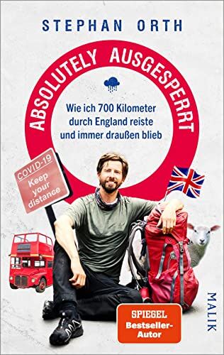 Stephan Orth Absolutely Ausgesperrt: Wie Ich 700 Kilometer Durch England Reiste Und Immer Draußen Blieb   Der Humorvolle Bericht Einer Verrückten Reise In Zeiten Von Pandemie Und Klimawandel