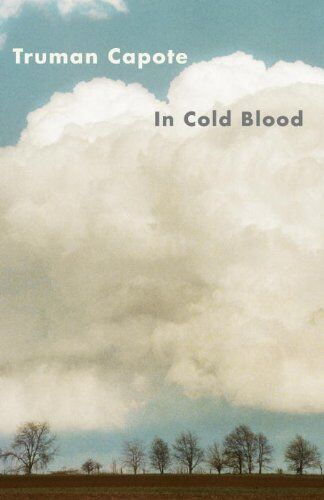 Truman Capote In Cold Blood: A True Account Of A Multiple Murder And Its Consequences (Vintage International)