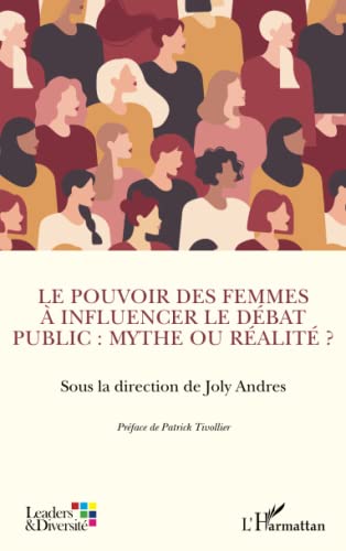 Joly Andres Le Pouvoir Des Femmes À Influencer Le Débat Public : Mythe Ou Réalité ?