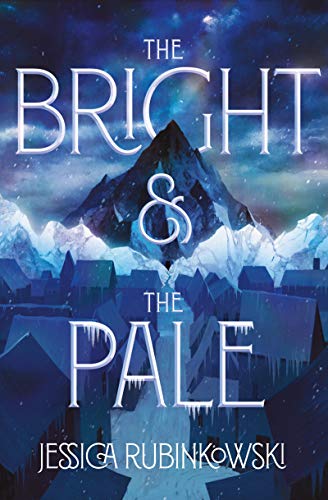 Jessica Rubinkowski The Bright & The Pale (The Bright & The Pale, 1, Band 1)