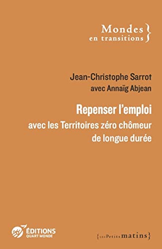 Jean-Christophe Sarrot Repenser L'Emploi Avec Les Territoires Zéro Chômeur De Longue Durée