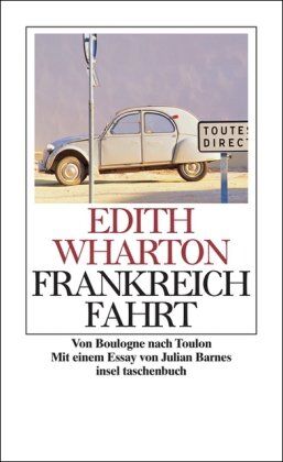 Edith Wharton Frankreichfahrt: Von Boulogne Nach Toulon (Insel Taschenbuch)
