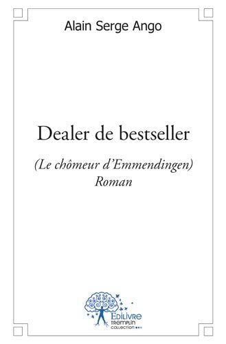 Ango, Alain serge Dealer De seller: (Le Chômeur D’emmendingen) - Roman