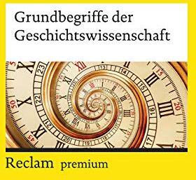 Stefan Jordan Grundbegriffe Der Geschichtswissenschaft (Reclams Universal-Bibliothek)