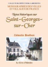 Célestin Brethon Notes Historiques Sur Saint-Georges-Sur-Cher