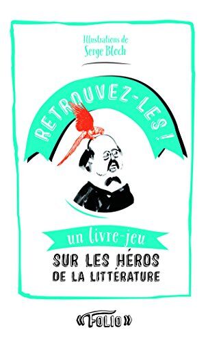 Véronique Jacob Retrouvez-Les !: Un Livre-Jeu Sur Les Heros De La Litterature