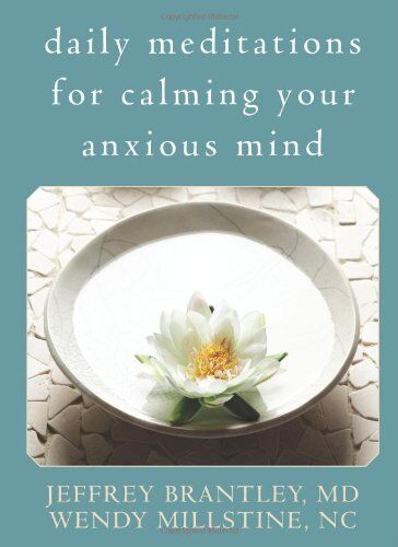 Jeffrey Brantley Daily Meditations For Calming Your Anxious Mind