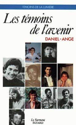 Daniel-Ange Les Témoins De L'Avenir: Vies De Jeunes