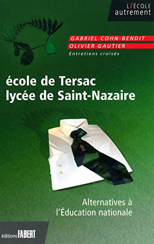 Dominique Gorioux L'École De Tersac, Lycée De Saint-Nazaire - Alternatives À L'Éducation Nationale: Alternatives À L'Education Nationale