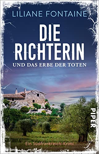 Liliane Fontaine Die Richterin Und Das Erbe Der Toten (Ein Fall Für Mathilde De Boncourt 6): Ein Südfrankreich-Krimi   Der Neue Frankreich-Krimi Mit Der Beliebten Richterin Mathilde