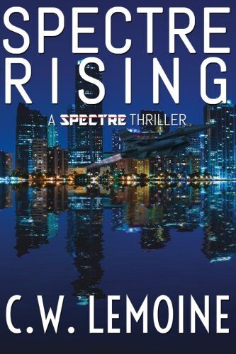 Lemoine, C. W. Spectre Rising (Spectre Thriller, Band 1)