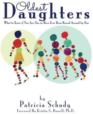 Patricia Schudy Oldest Daughters: What To Know If You Are One Or Have Ever Been Bossed Around By One