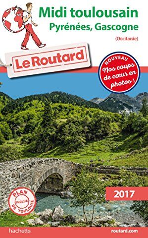 Guide Du Routard Midi Toulousain (Pyrénées, Gascogne) 2017