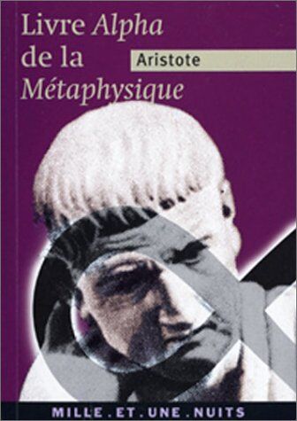 Aristote Livre Alpha De La Métaphysique (La Petite Collection)