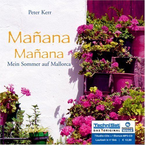 Peter Kerr Manana Manana . Mein Sommer Auf Mallorca - 7 Audio Cds & 1 Mp3 Cd