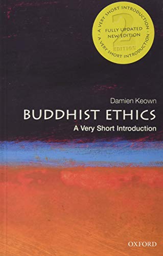 Damien Keown Keown, D: Buddhist Ethics: A Very Short Introduction (Very Short Introductions)