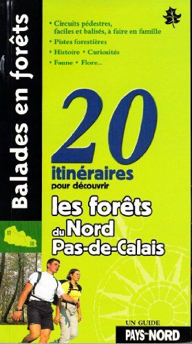 Balades En Forêts : Histoire, Curiosités, Faune, Flore (Guide Pays Du Nord)