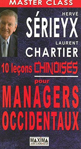 Hervé Sérieyx 10 Leçons Chinoises Pour Managers Occidentaux